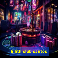 lillith club santos